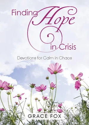 Finding Hope in Crisis - Grace Fox