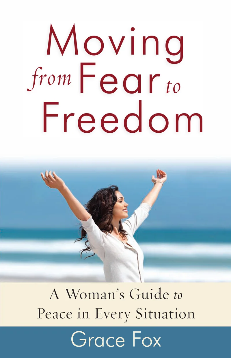 Moving From Fear to Freedom - Grace Fox